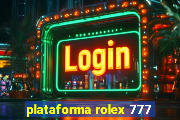 plataforma rolex 777